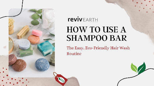 revivEARTH shampoo bars with Hair Wash Routine Guide